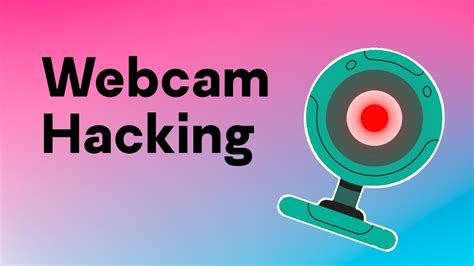 hacked webcam|Webcam hacking: How to spot and prevent。